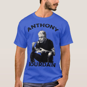 Anthony Bourdain T-Shirt