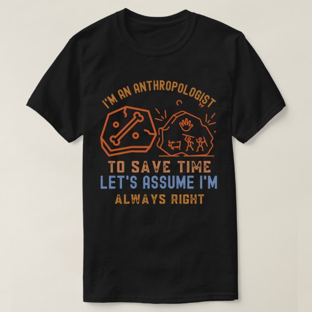 Anthropologist, Anthropology Funny T-Shirt (Design Front)