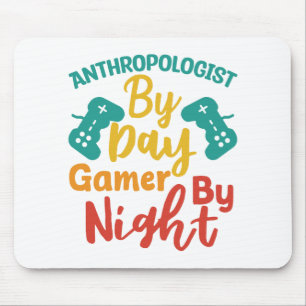 Anthropologist by Day Gamer By Night Mouse Mat
