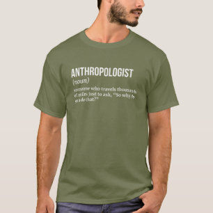 Anthropologist Funny Definition Tee