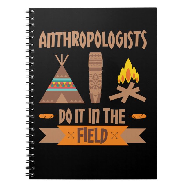 Anthropologists Do It In the Field Anthropology Notebook (Front)