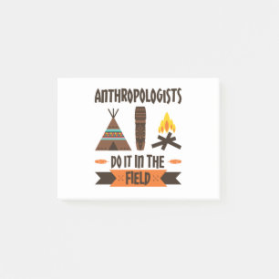 Anthropologists Do It In the Field Anthropology Post-it Notes