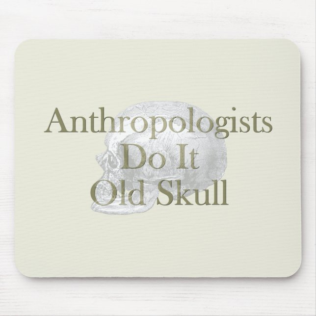 Anthropologists Do It Old Skull Mouse Mat (Front)