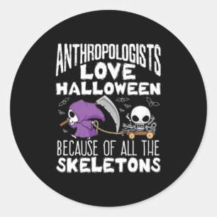 Anthropologists Love Halloween Skeletons Classic Round Sticker