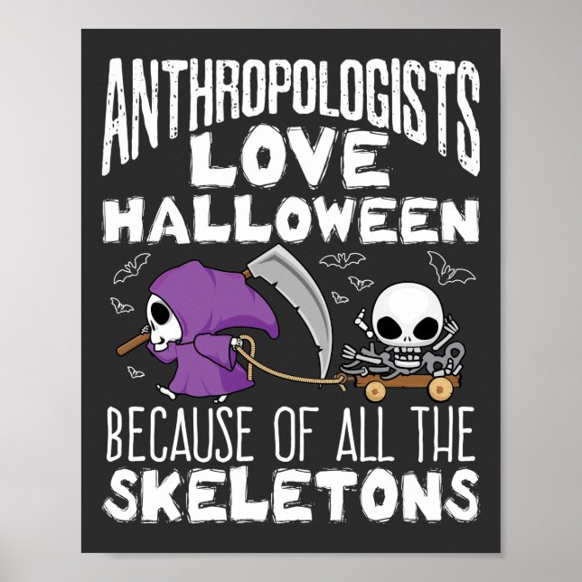 Anthropologists Love Halloween Skeletons Poster (Front)