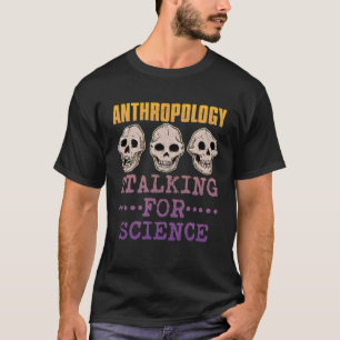Anthropology Anthropologist Humorous Saying Profes T-Shirt