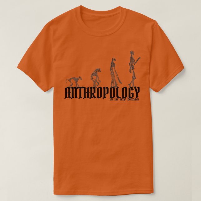 Anthropology Is In My Bones T-Shirt (Design Front)
