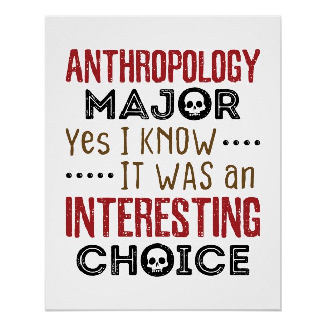 Anthropology Major Yes I Know Interesting Choice Poster (Front)