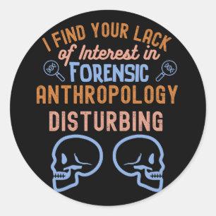 Anthropology Sayings, Anthropology Student Classic Round Sticker