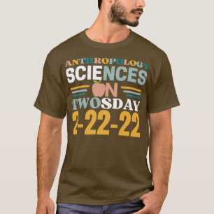 Anthropology Sciences On Twosday 22nd February 202 T-Shirt