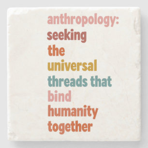 Anthropology: seeking the universal threads stone coaster