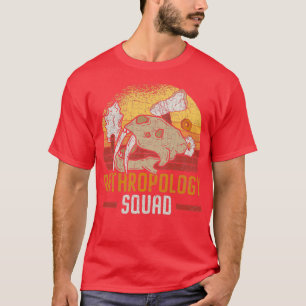 Anthropology Squad Science Anthropologist Fossils T-Shirt
