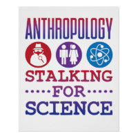 Anthropology Stalking for Science Anthropologist