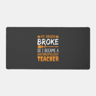 Anthropology Teacher Broken Broom Halloween Design Desk Mat