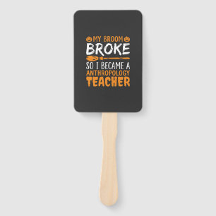Anthropology Teacher Broken Broom Halloween Design Hand Fan