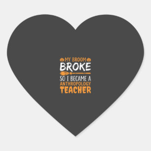 Anthropology Teacher Broken Broom Halloween Design Heart Sticker