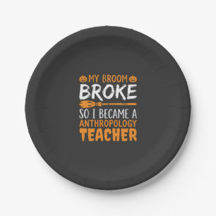 Anthropology Teacher Broken Broom Halloween Design Paper Plate