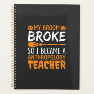 Anthropology Teacher Broken Broom Halloween Design Planner