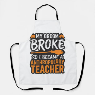 Anthropology Teacher Halloween Broom Broke Apron