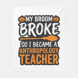 Anthropology Teacher Halloween Broom Broke Fleece Blanket