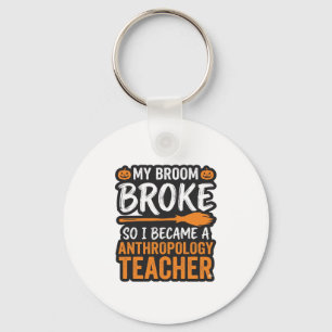 Anthropology Teacher Halloween Broom Broke Key Ring