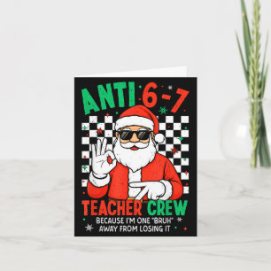 Anti 67 Teacher Crew Six Seven Meme Christmas Teac Card