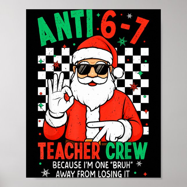 Anti 67 Teacher Crew Six Seven Meme Christmas Teac Poster (Front)