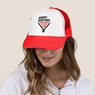 Anti abortion? Keep it zipped Trucker Hat