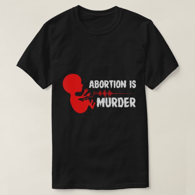 Anti Abortion Pro Life Christian Republican Suppor T-Shirt (Design Front)