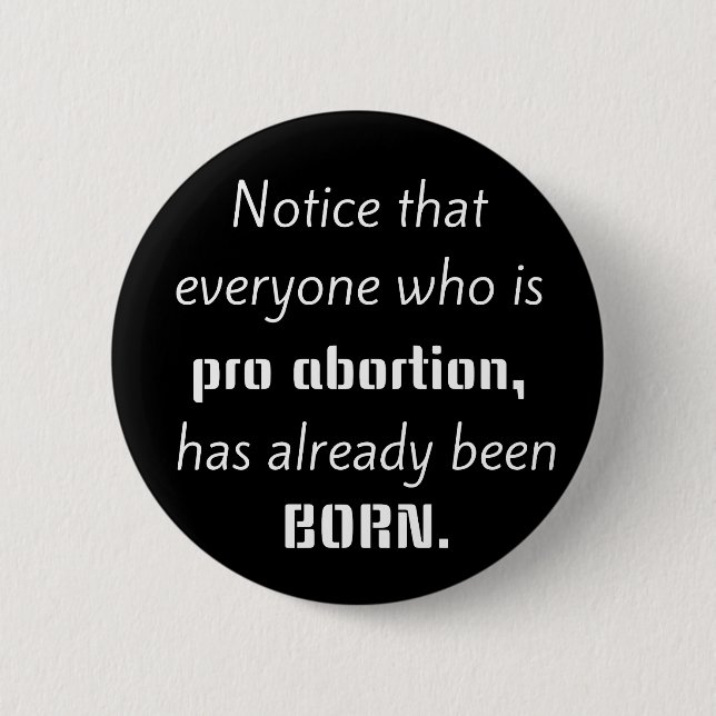 Anti-Abortion Statement Christian 6 Cm Round Badge (Front)