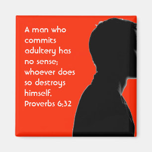 ANTI ADULTERY Christian Scripture Proverbs 6:32 Magnet