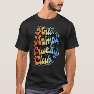 Anti Animal Cruelty Club Vegan Vegetarian Plant Ba T-Shirt