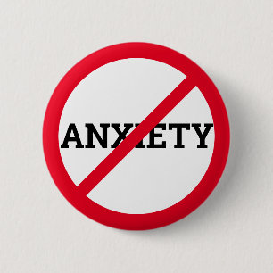 Anti Anxiety 6 Cm Round Badge