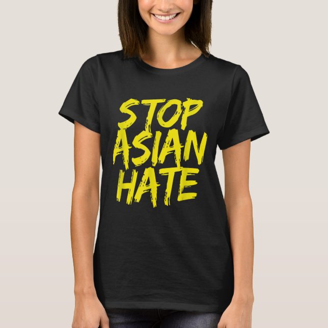 Anti Asian Racism  Aapi Support Stop Asian Hate T-Shirt (Front)