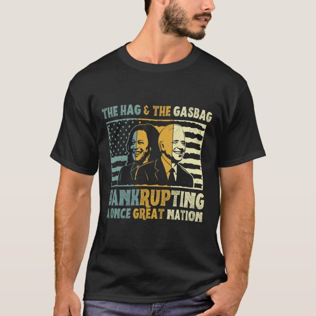 Anti Biden Harris The Hag &amp; The Gasbag Politic T-Shirt (Front)