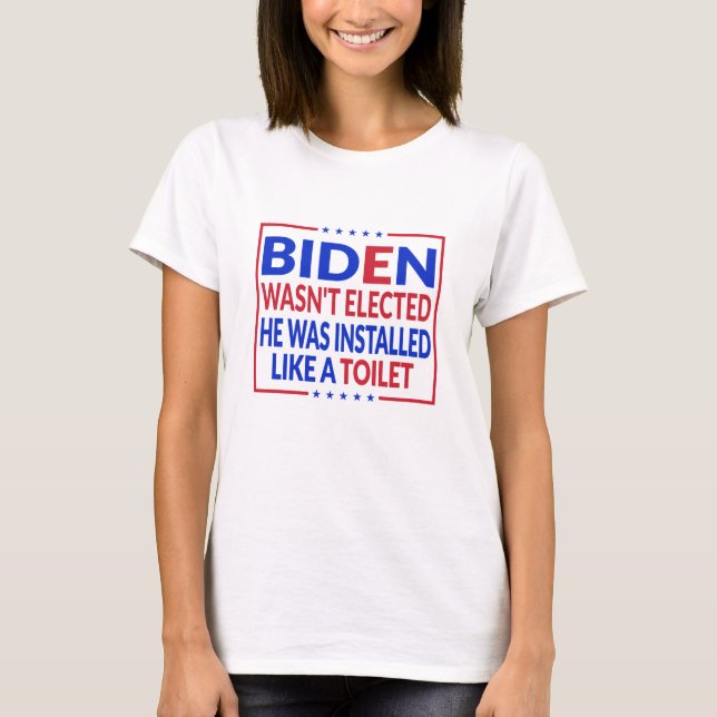 Anti Biden, Joe Biden Like A Toilet - Anti Biden T-Shirt (Front)