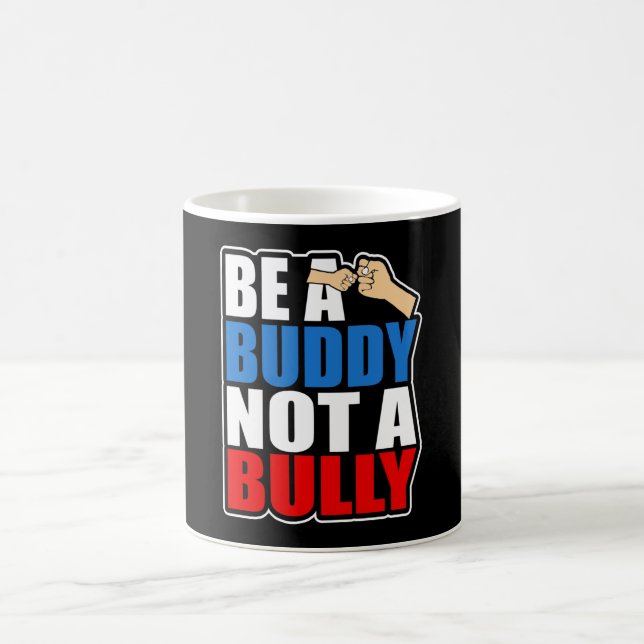 Anti Bullying Positive Be A Buddy Not A Bully Coffee Mug (Center)