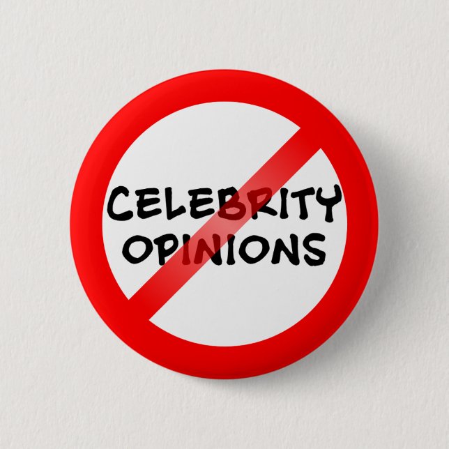 Anti Celebrity Opinions 6 Cm Round Badge (Front)