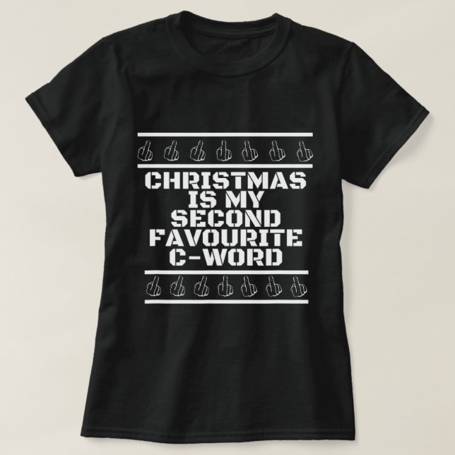 Anti Christmas C-Word Sarcastic Swearing Offensive T-Shirt (Design Front)