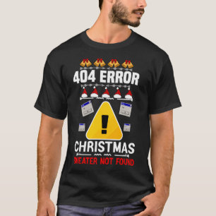 Anti Christmas Ugly Christmas 404 Error Christmas T-Shirt