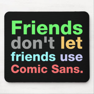 Anti-Comic Sans Font Mouse Mat