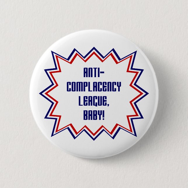 Anti-Complacency League, Baby! 6 Cm Round Badge (Front)