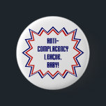 Anti-Complacency League, Baby! 6 Cm Round Badge<br><div class="desc">Mod slogan from The Jam's "Town Called Malice."</div>