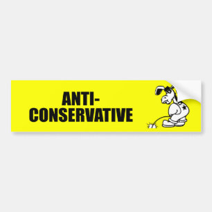 Anti-Conservative Bumper Sticker