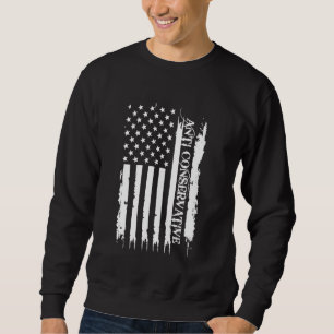 Anti Conservative United States Distressed w US Fl Sweatshirt