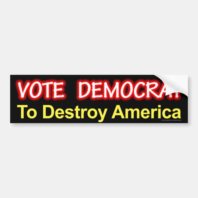 anti Democrat "Vote Democrat To Destroy America" Bumper Sticker (Front)