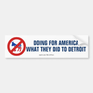 Anti Democrats Doing To America What Did Detroit Bumper Sticker