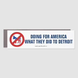 Anti Democrats Doing To America What Did Detroit Car Magnet