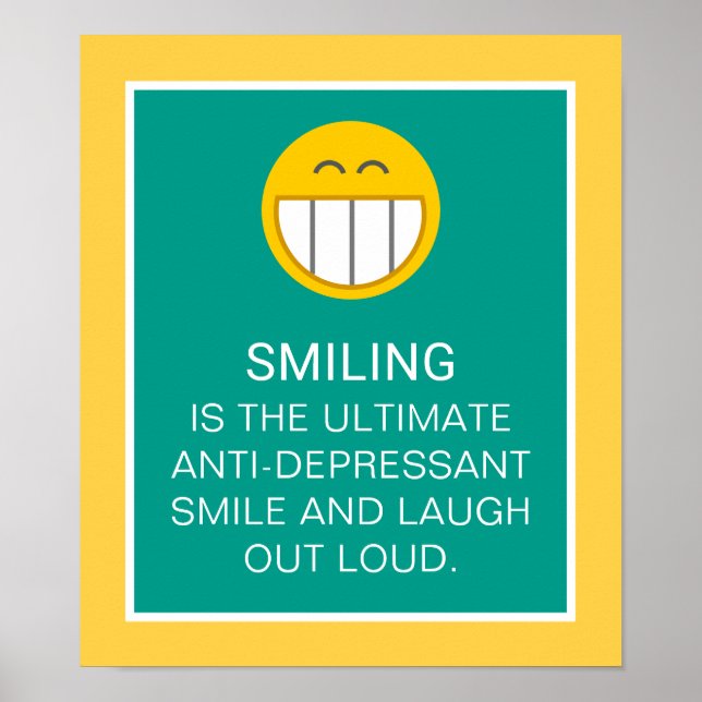 Anti Depressant Motivational Smiling Quote Poster (Front)