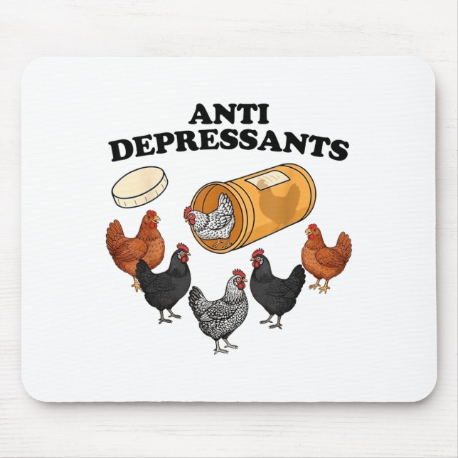 Anti Depressants Chicken  Mouse Mat (Front)